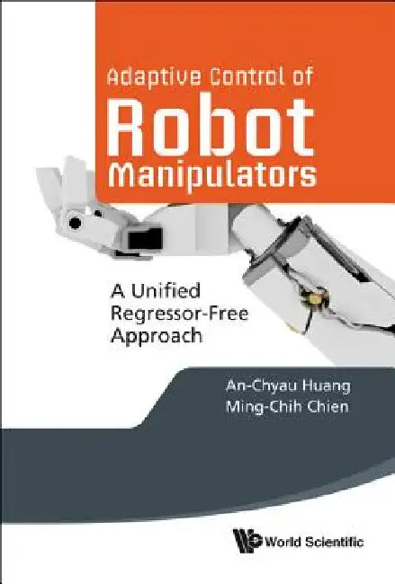 Buy Adaptive Control of Robot Manipulators (English, Huang An-Chyau) — BookShops.in