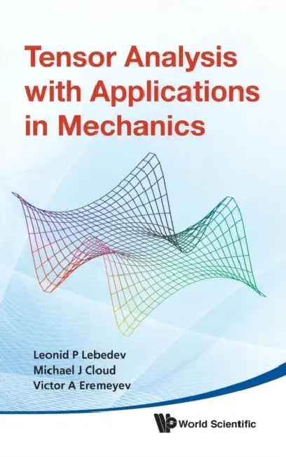 Buy Tensor Analysis with Appl in Mechanics (English, Leonid P. Lebedev | Michael J. Cloud | Victor A. Eremeyev) — BookShops.in
