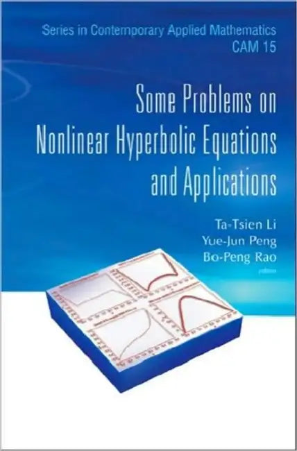 Buy Some Prob on Nonlnr Hprbolic Equa..(V15) (English, Tatsien Li | Yuejun Peng | Bopeng Rao) — BookShops.in