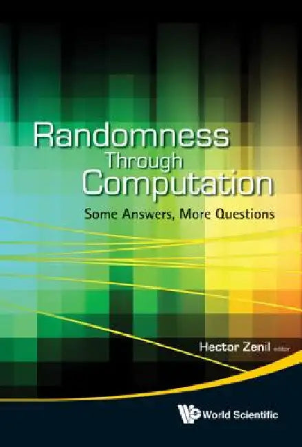 Buy Randomness Through Computation: Some Answers, More Questions by Zenil Hector | World Scientific | English | Paperback โ BookShops.in