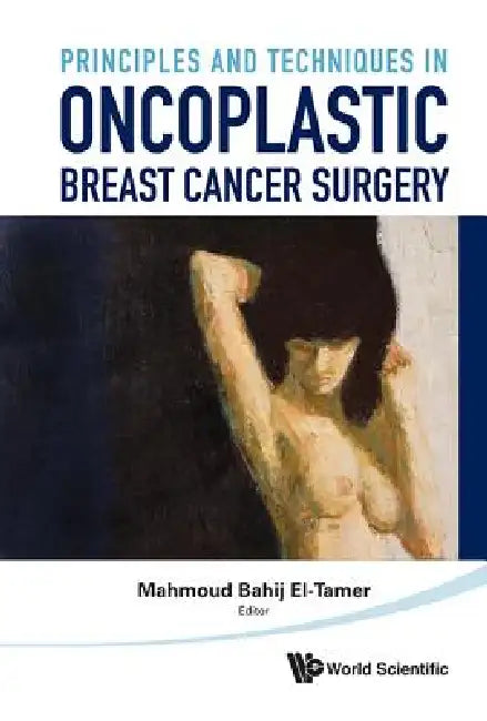 Buy Princip & Tech in Oncoplastic Breast .. (English, El-Tamer Mahmoud Bahij) — BookShops.in