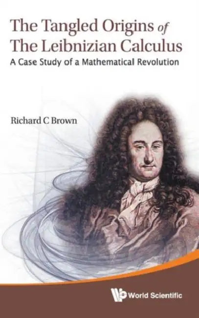Buy Tangled Origins of the Leibnizian Calculus, The (English, Richard C. Brown) โ BookShops.in