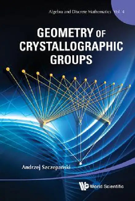 Buy Geometry of Crystallographic Groups (English, Szczepanski Andrzej) β BookShops.in