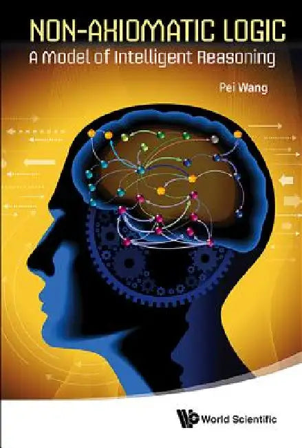 Buy Non-Axiomatic Logic (English, Wang Pei) — BookShops.in