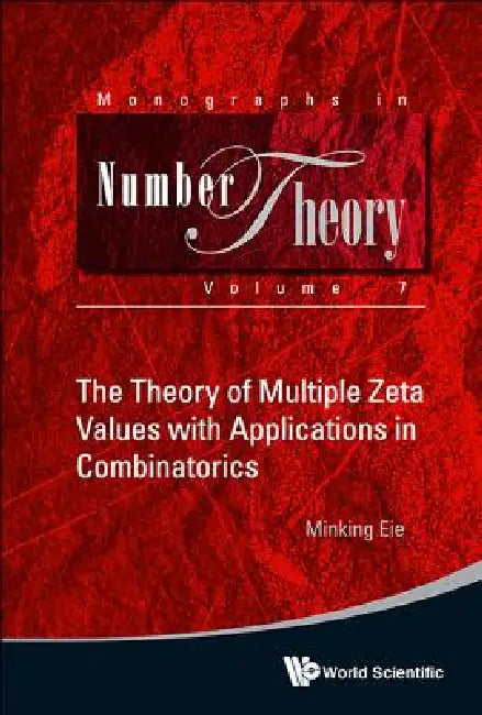 Buy The Theory of Multiple Zeta Values with Applications in Combinatorics (English, Minking Eie) — BookShops.in