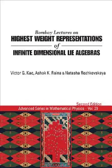 Buy Bombay Lect High Weight Repre Infin Dimen Lie Algeb (2nd Ed) (English, Kac Victor G) — BookShops.in