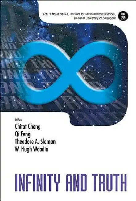 Buy Infinity and Truth (English, Chi Tat Chong | Qi Feng | Theodore A. Slaman) — BookShops.in