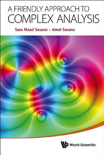Buy A Friendly Approach to Complex Analysis (English, Amol Sasane | Sara Maad Sasane) — BookShops.in