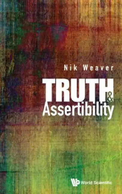 Buy Truth and Assertibility (English, Nik Weaver) — BookShops.in