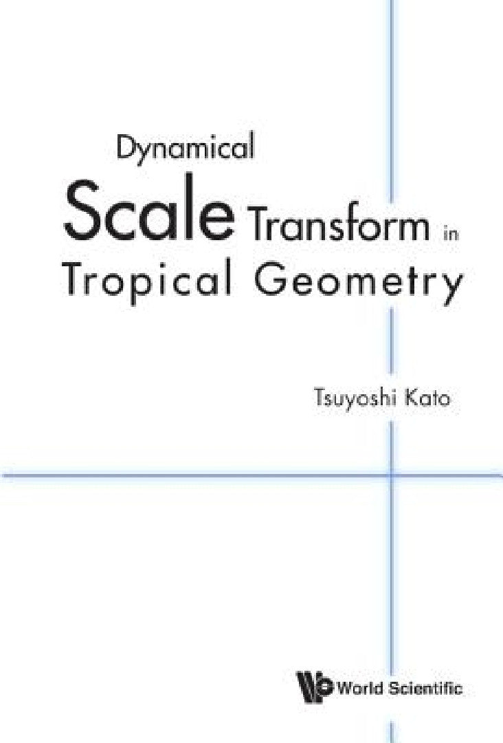 Dynamical Scale Transform in Tropical Geometry (English, Tsuyoshi Kato) view 2