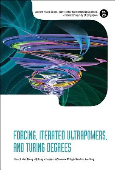 Buy Forcing, Iterated Ultrapowers, and Turing Degrees (English, Chi Tat Chong | W. Hugh Woodin | Theodore A. Slaman) — BookShops.in