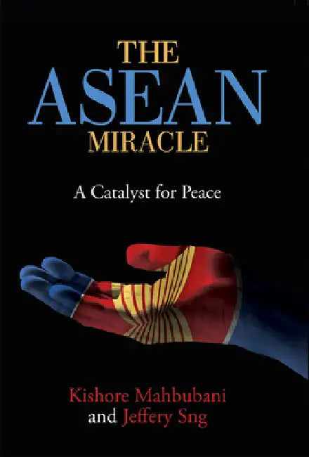 Buy The ASEAN Miracle (English, Kishore Mahbubani | Jeffery Sng) — BookShops.in