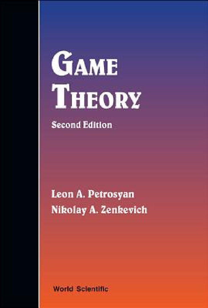 Buy Game Theory (Second Edition) (English, Leon A. Petrosyan | Nikolay A. Zenkevich) — BookShops.in