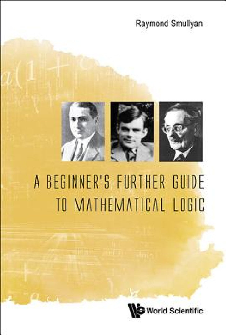 Buy A Beginner's Further Guide to Mathematical Logic (English, Raymond M. Smullyan) — BookShops.in