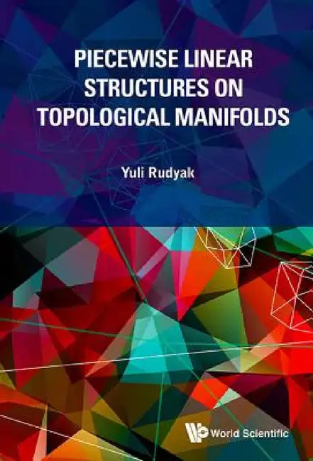Buy Piecewise Linear Structures on Topological Manifolds (English, Yuli Rudyak) β BookShops.in