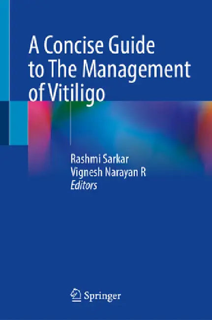 Buy A Concise Guide to the Management of Vitiligo (English, Rashmi Sarkar | Vignesh Narayan R.) — BookShops.in