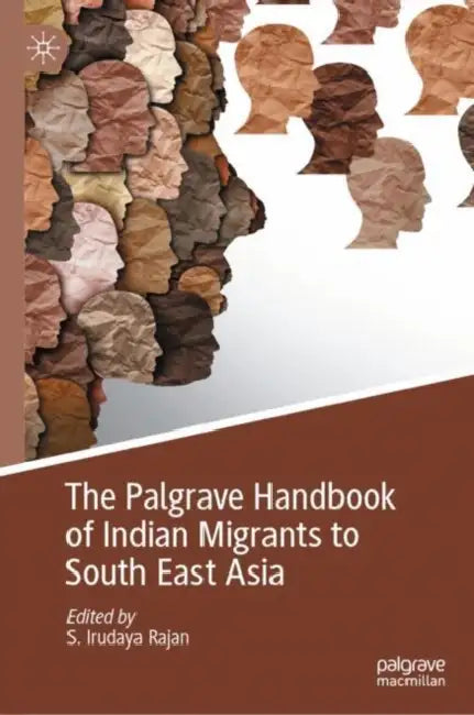 Buy The Palgrave Handbook of Indian Migrants to South East Asia (English, S Irudaya Rajan) — BookShops.in