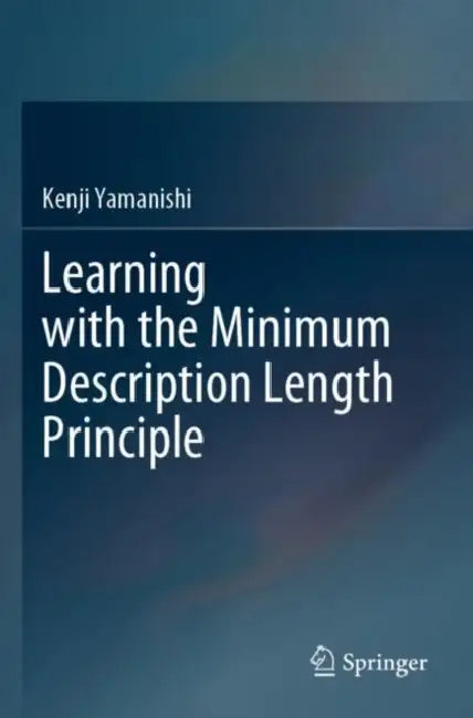 Buy Learning with the Minimum Description Length Principle (English, Kenji Yamanishi) — BookShops.in