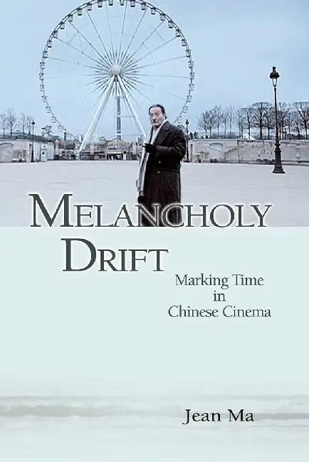 Buy Melancholy Drift - Marking Time in Chine (English, Jean Ma) โ BookShops.in