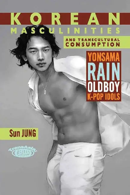 Buy Korean Masculinities and Transcultural C (English, Sun Jung) โ BookShops.in