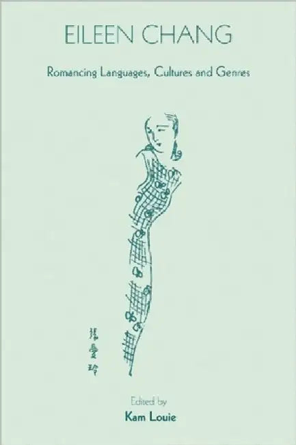 Buy Eileen Chang - Romancing Languages, Cult (English, Kam Louie) — BookShops.in