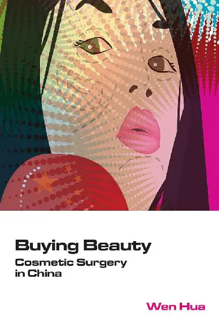 Buy Buying Beauty - Cosmetic Surgery in Chin | by Hua Wen | Columbia University Press | by Hua Wen | Columbia University Press | by Hua Wen | Columbia University Press | by Hua Wen | Columbia University Press | by Hua Wen | Columbia University Press | by Hua Wen | Columbia University Press | by Hua Wen | Columbia University Press | by Hua Wen | Columbia University Press | by Hua Wen | Columbia University Press | by Hua Wen | Columbia University Press | by Hua Wen | Columbia University Press | by Hua — BookShops.in