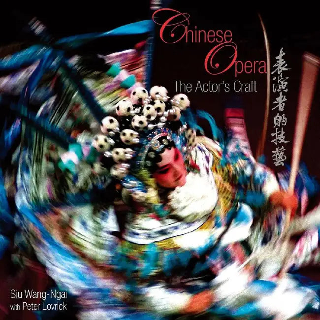 Buy Chinese Opera - The Actor's Craft (English, Wang-Ngai Siu) โ BookShops.in