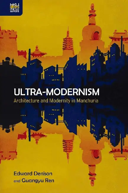 Buy Ultra-Modernism (English, Edward Denison) — BookShops.in