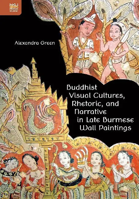 Buy Buddhist Visual Cultures, Rhetoric, and (English, Alexandra Green) โ BookShops.in