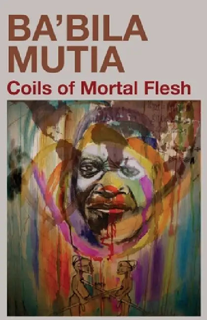 Buy Coils of Mortal Flesh (English, Ba'bila Mutia) — BookShops.in
