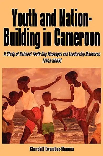Buy Youth and Nation-Building in Cameroon (English, Churchill Ewumbue-Monono) — BookShops.in