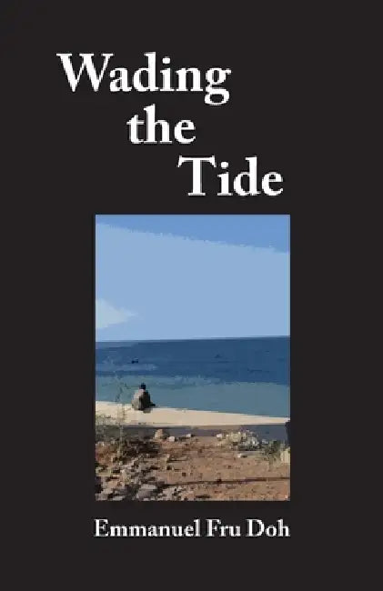 Buy Wading the Tide (English, Emmanuel Fru Doh) — BookShops.in