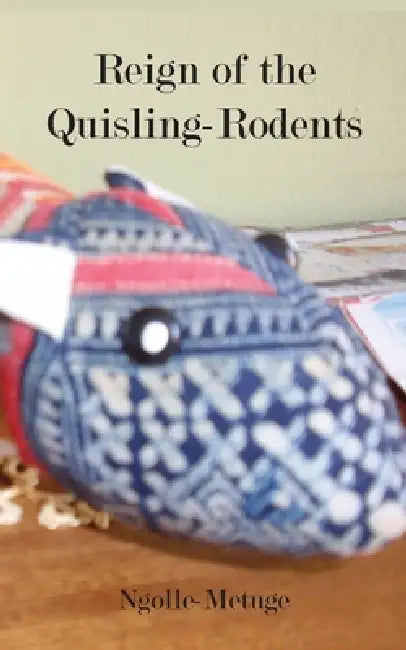 Buy Reign of the Quisling-Rodents (English, Ngolle-Metuge) — BookShops.in