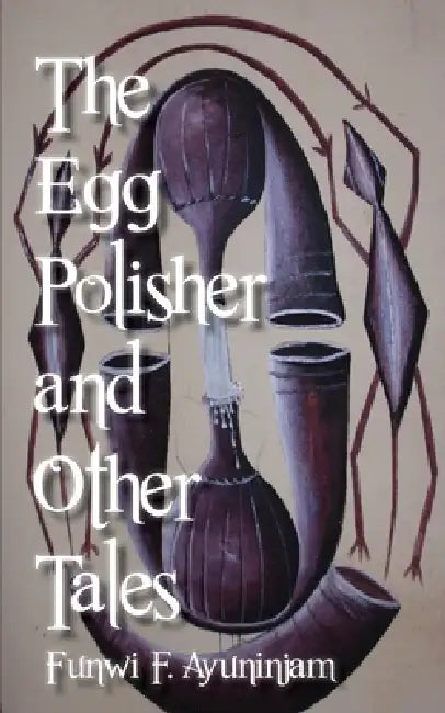 Buy The Egg Polisher and Other Tales (English, Funwi F. Ayuninjam) β BookShops.in