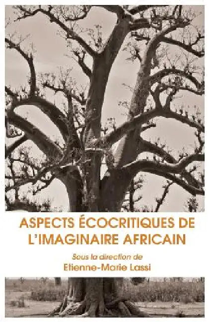 Buy Aspects Ecocritiques de L Imaginaire Africain (English, Etienne-Marie Lassi) — BookShops.in