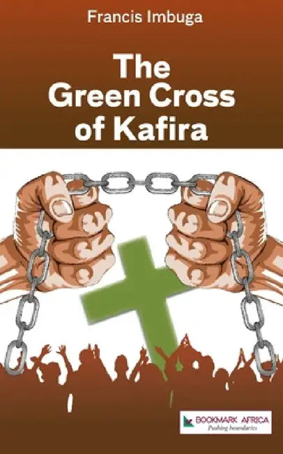 Buy The Green Cross of Kafira (English, Francis Imbuga) โ BookShops.in