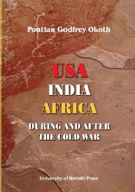 Buy USA, India, Africa During and After the Cold War (English, Pontian Godfrey Okoth) — BookShops.in