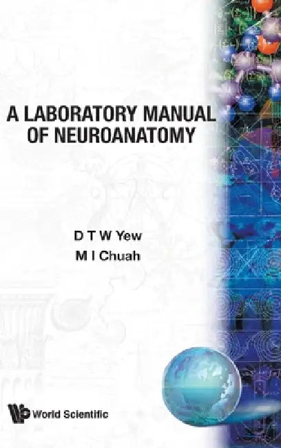 Buy A Laboratory Manual of Neuroanetomy (English, M. I. Chuah D. T. W. Yew) — BookShops.in