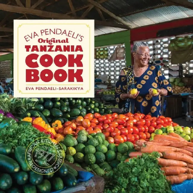 Buy Eva Pendaeli's Original Tanzania Cookbook (English, Eva Pendaeli-Sarakikya) — BookShops.in