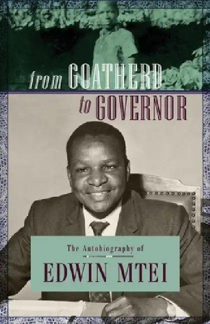 Buy From Goatherd to Governor. The Autobiography of Edwin Mtei (English, Edwin Mtei) โ BookShops.in