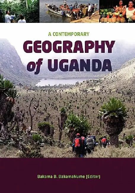 Buy A Contemporary Geography of Uganda (English, Bakama B. Bakamanume) — BookShops.in