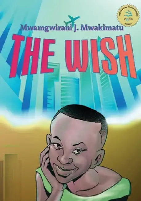 Buy The Wish (English, Mwamgwirani J. Mwakimatu) — BookShops.in