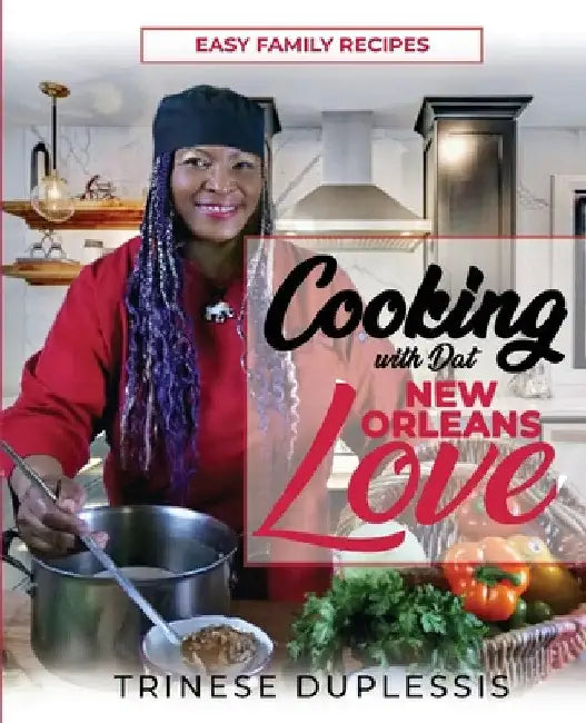 Buy Cooking with Dat New Orleans Love (English, Trinese Duplessis) — BookShops.in