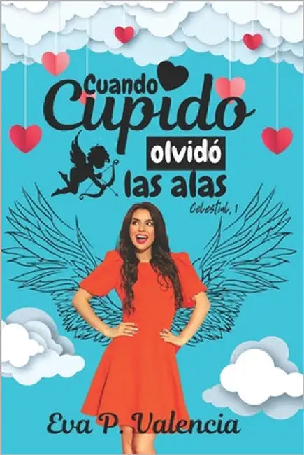 Buy Cuando Cupido olvidó las alas (English, Eva P. Valencia) — BookShops.in