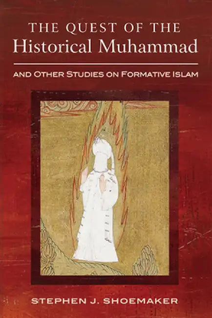 Buy The Quest of the Historical Muhammad and Other Studies on Formative Islam (English, Stephen J. Shoemaker) — BookShops.in
