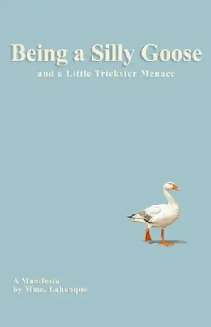 Buy Being a Silly Goose and Little Trickster Menace (English, Mme Lahonque) — BookShops.in