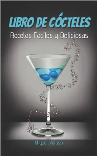 Buy Libro de Cócteles (English, Miguel Veloso) — BookShops.in