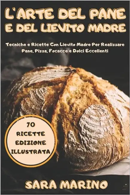 Buy L'Arte del Pane e del Lievito Madre (English, Sara Marino) — BookShops.in