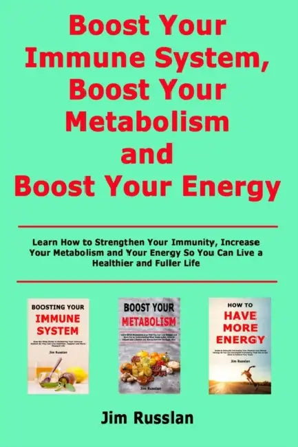 Buy Boost Your Immune System, Boost Your Metabolism and Boost Your Energy (English, Jim Russlan) — BookShops.in