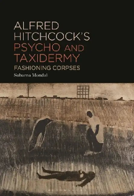 Buy Alfred Hitchcock's Psycho and Taxidermy (English, Subarna Mondal) — BookShops.in